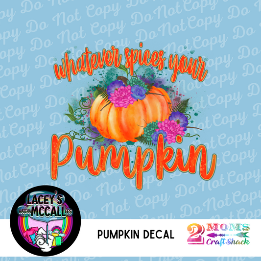WHATEVER SPICES YOUR PUMPKIN DECAL