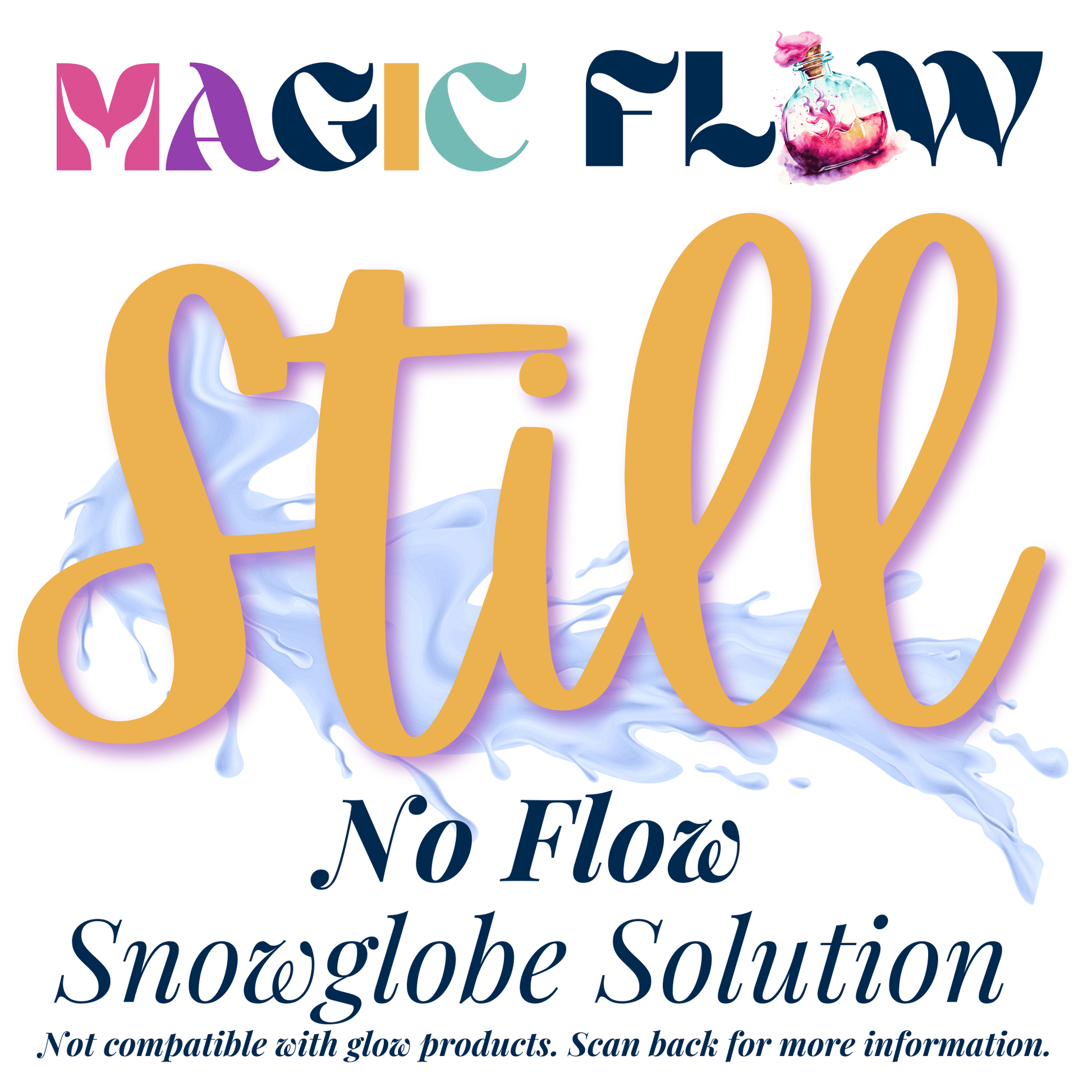 Magic Flow™ STILL (No Flow) - BEST SELLER