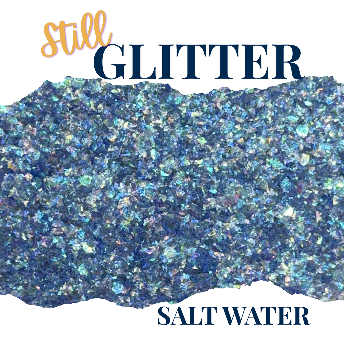 SALT WATER - Still Glitter - glitter