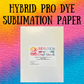 HYBRID PRO DYE SUBLIMATION PAPER - SUBLIMATION